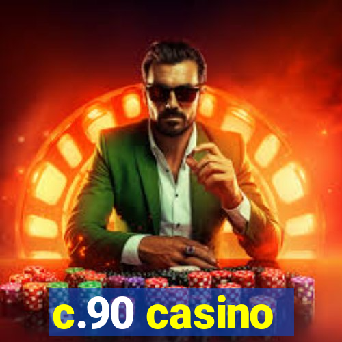 c.90 casino